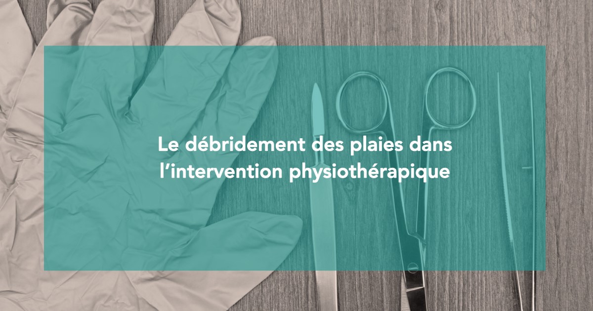 Soins de plaies: débridement | OPPQ